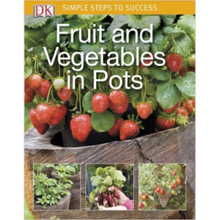 DK Publishing - Simple Steps to Success, Fruit and Vegetables in Pots