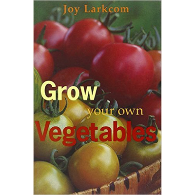 Joy Larkcom – Grow Your Own Vegetables